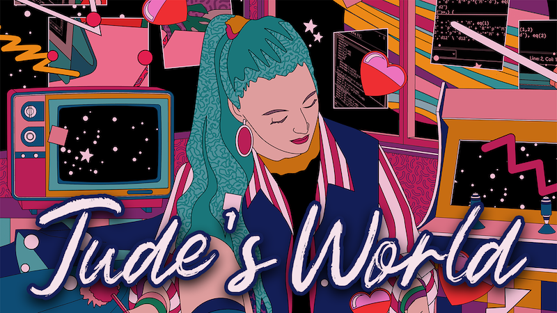 A young girl with turquoise hair against a colourful, cartoon background of retro televisions and floating hearts. Text says Jude's World